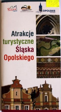 Atrakcje turystyczne Śląska Opolskiego Atrakcje turystyczne Śląska Opolskiego