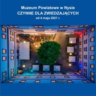 Informujemy, że Muzeum Powiatowe w Nysie jest czynne dla zwiedzających od 4 maja 2021 r. przy zachowaniu wszelkich obostrzeń sanitarnych.